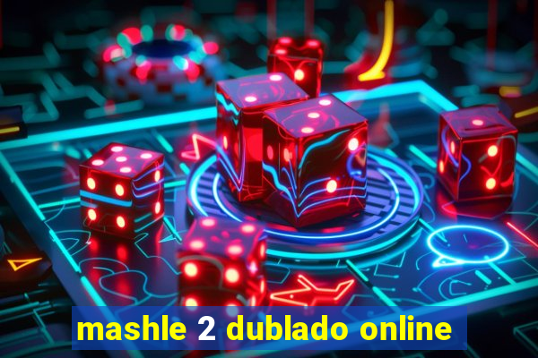 mashle 2 dublado online